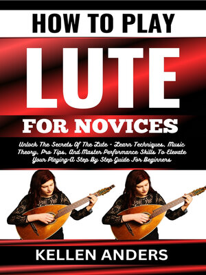 cover image of HOW TO PLAY LUTE FOR NOVICES